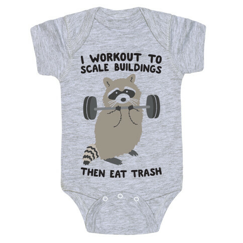 I Workout To Scale Buildings Then Eat Trash Raccoon Baby One-Piece