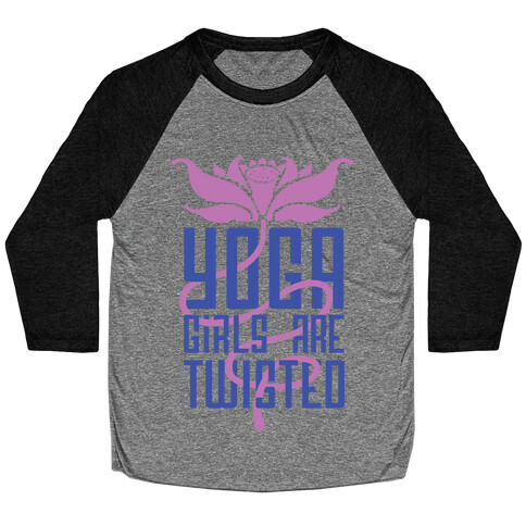 Yoga Girls Are Twisted Baseball Tee