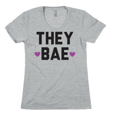 They Bae Womens T-Shirt