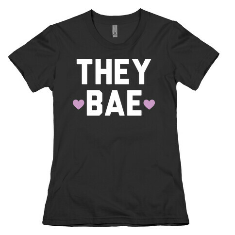 They Bae Womens T-Shirt