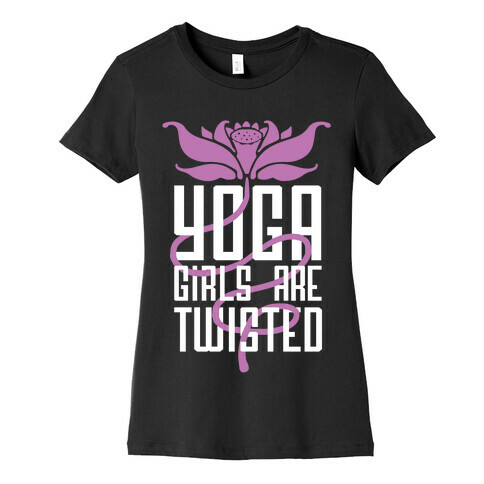 Yoga Girls Are Twisted Womens T-Shirt