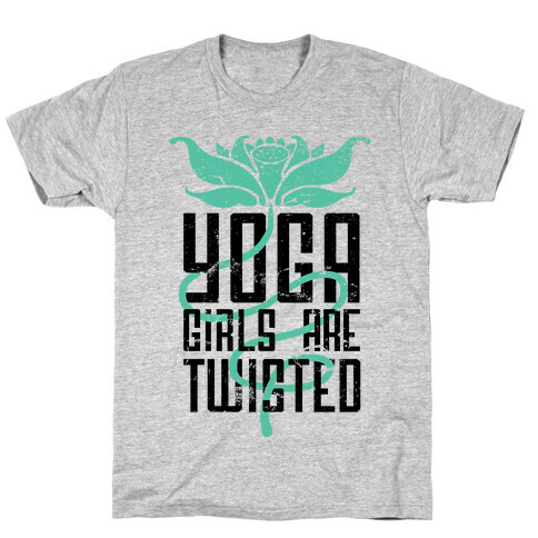 Yoga Girls Are Twisted T-Shirt