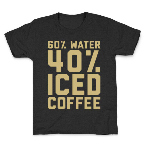 60% Water 40% Iced Coffee White Print Kids T-Shirt