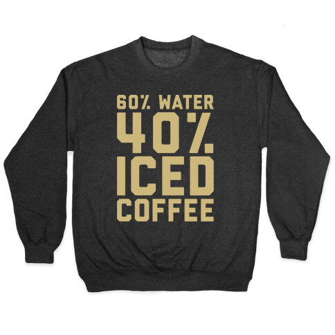 60% Water 40% Iced Coffee White Print Pullover