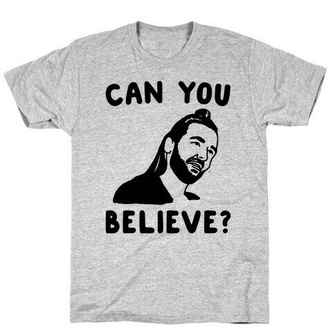 Can You Believe Parody Pair Shirt  T-Shirt