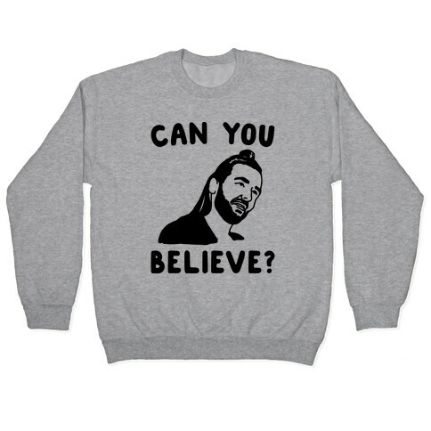 Can You Believe Parody Pair Shirt  Pullover