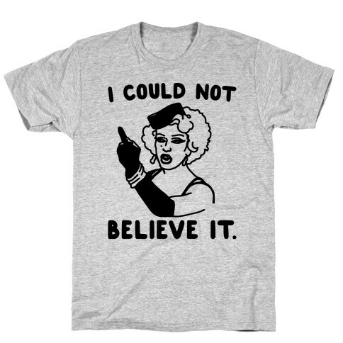 I Could Not Believe It Parody Pair Shirt T-Shirt