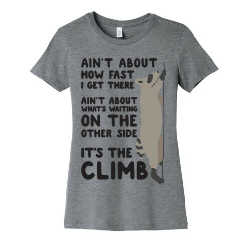 The Climb Raccoon Parody Womens T-Shirt