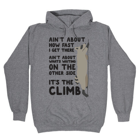 The Climb Raccoon Parody Hooded Sweatshirt