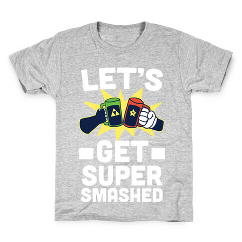 Let's Get Super-Smashed Kids T-Shirt