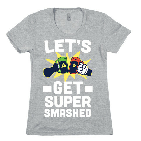 Let's Get Super-Smashed Womens T-Shirt