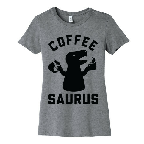 Coffeesaurus Womens T-Shirt