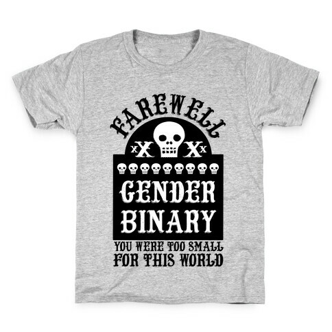Farewell Gender Binary You Were Too Small For This World Kids T-Shirt