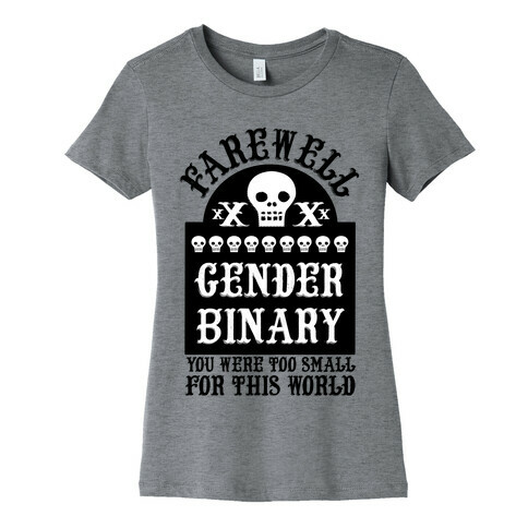 Farewell Gender Binary You Were Too Small For This World Womens T-Shirt