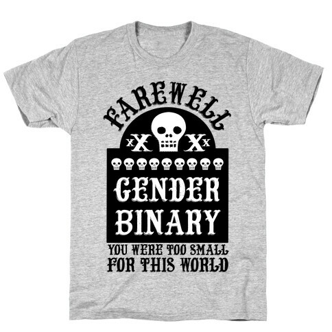 Farewell Gender Binary You Were Too Small For This World T-Shirt