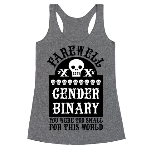Farewell Gender Binary You Were Too Small For This World Racerback Tank Top