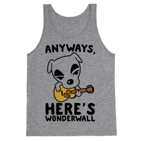 Anyways Here's Wonderwall Parody Tank Top