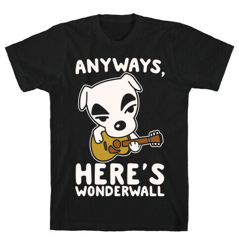 Anyways Here's Wonderwall Parody White Print T-Shirt