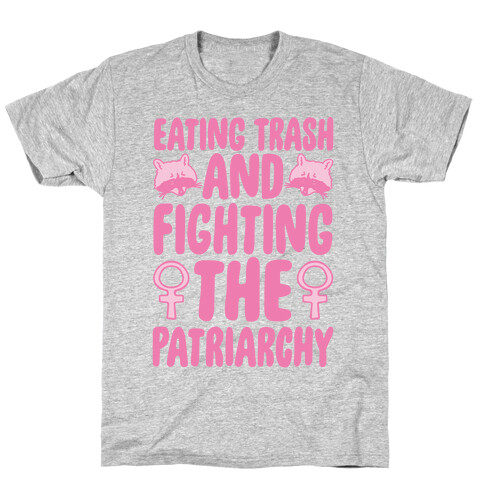 Eating Trash and Fighting The Patriarchy White Print T-Shirt