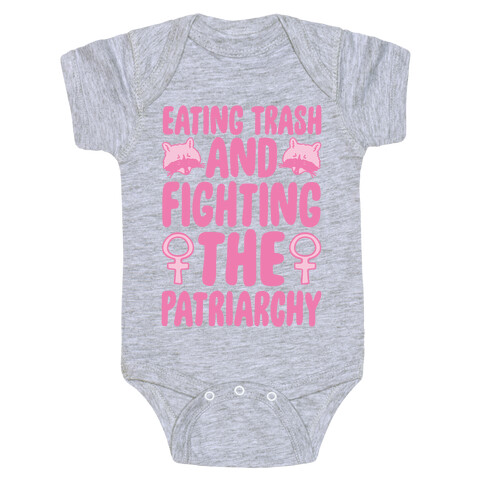 Eating Trash and Fighting The Patriarchy White Print Baby One-Piece