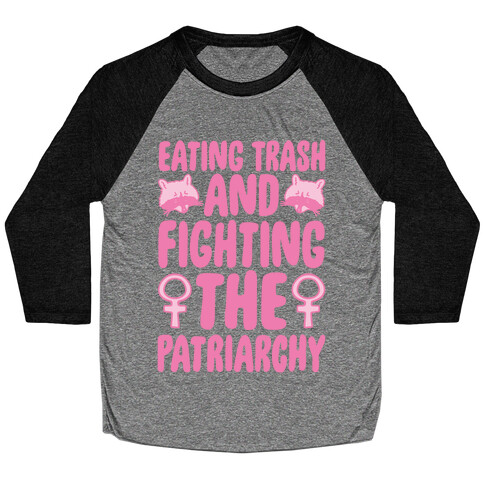 Eating Trash and Fighting The Patriarchy White Print Baseball Tee