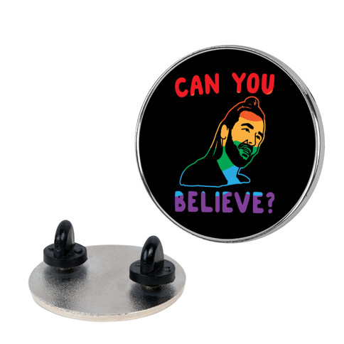 Can You Believe Parody  Pin