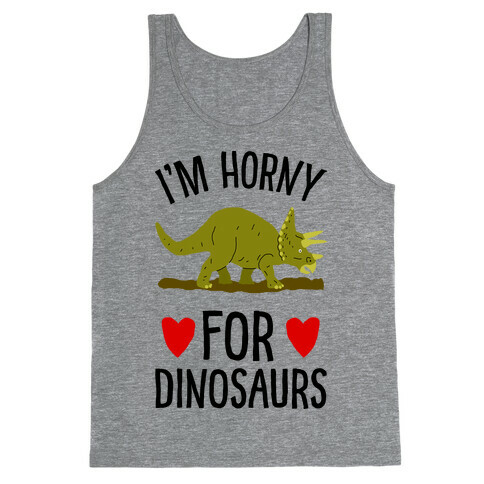 Horny For Dinosaurs Tank Top
