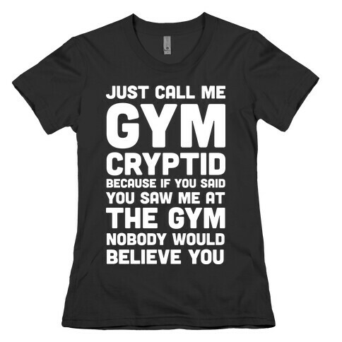 Just Call Me Gym Cryptid Womens T-Shirt
