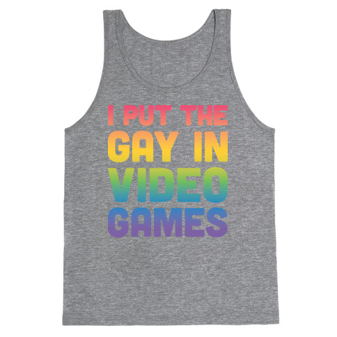 I Put The Gay In Video Games Tank Top