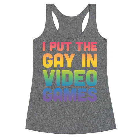 I Put The Gay In Video Games Racerback Tank Top