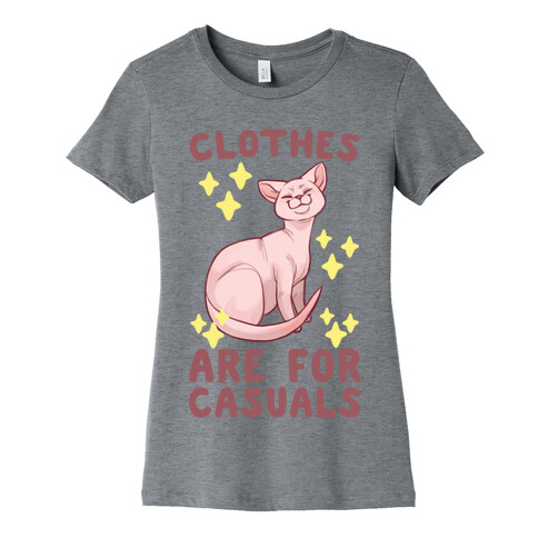 Clothes Are For Casuals  Womens T-Shirt