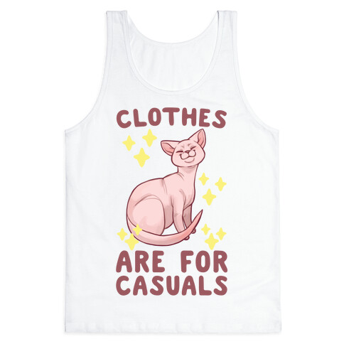 Clothes Are For Casuals  Tank Top
