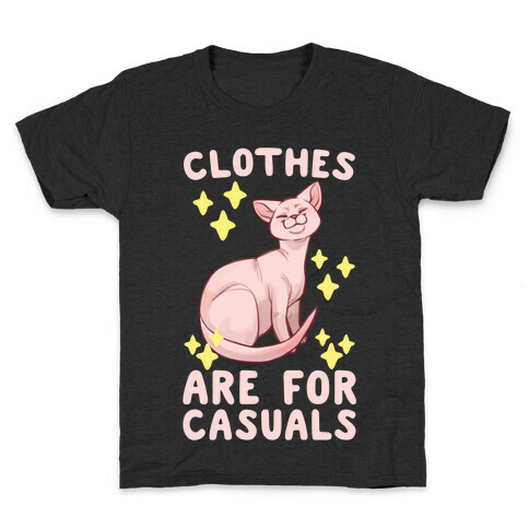 Clothes Are For Casuals  Kids T-Shirt