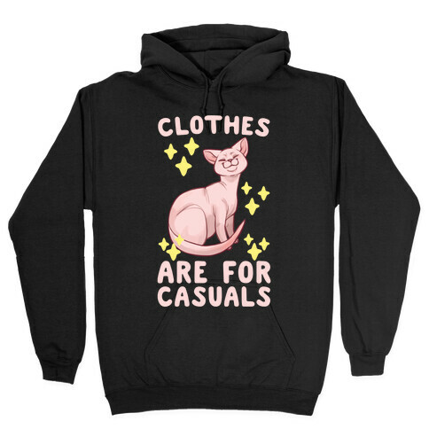 Clothes Are For Casuals  Hooded Sweatshirt