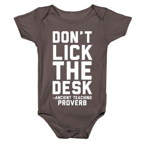 Don't Lick the Desk - Ancient Teaching Proverb Baby One-Piece