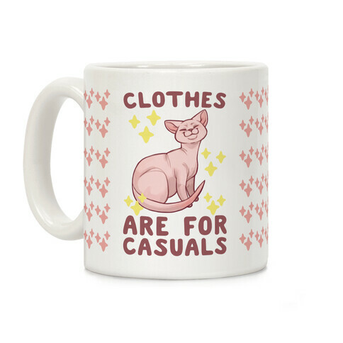 Clothes Are For Casuals  Coffee Mug