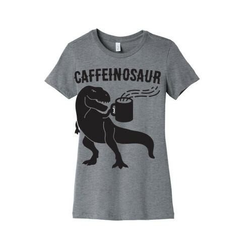Caffeinosaur Womens T-Shirt