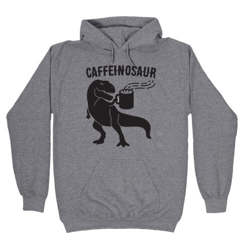 Caffeinosaur Hooded Sweatshirt