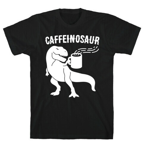 Caffeinosaur T-Shirt