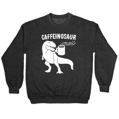 Caffeinosaur Pullover