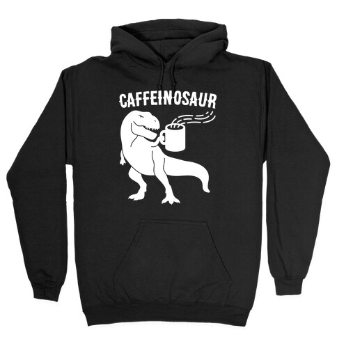 Caffeinosaur Hooded Sweatshirt