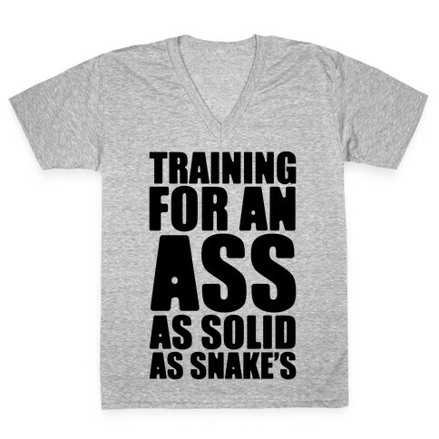 Training For An Ass As Solid As Snake's Parody V-Neck Tee Shirt