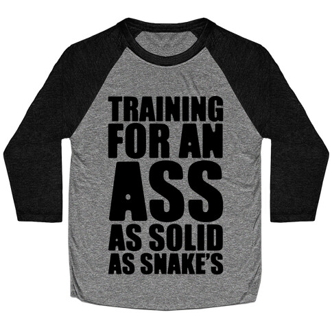 Training For An Ass As Solid As Snake's Parody Baseball Tee