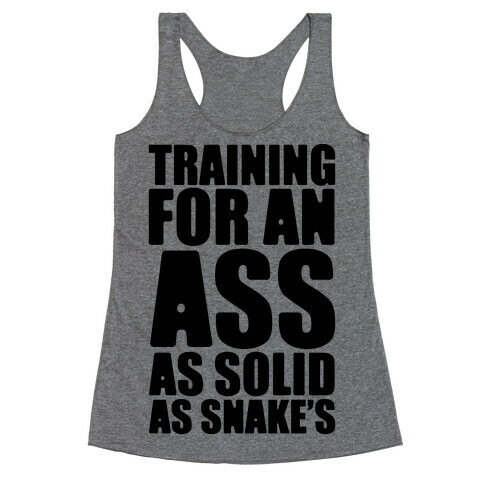Training For An Ass As Solid As Snake's Parody Racerback Tank Top