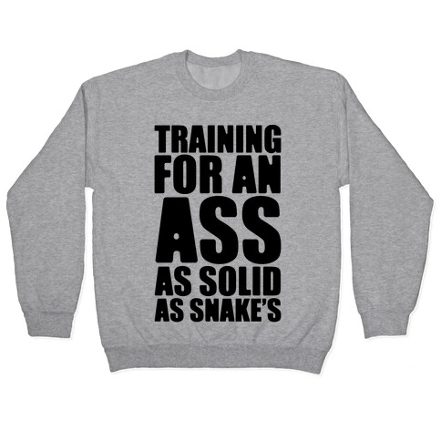 Training For An Ass As Solid As Snake's Parody Pullover