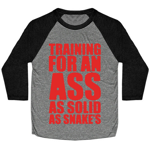 Training For An Ass As Solid As Snake's Parody White Print Baseball Tee