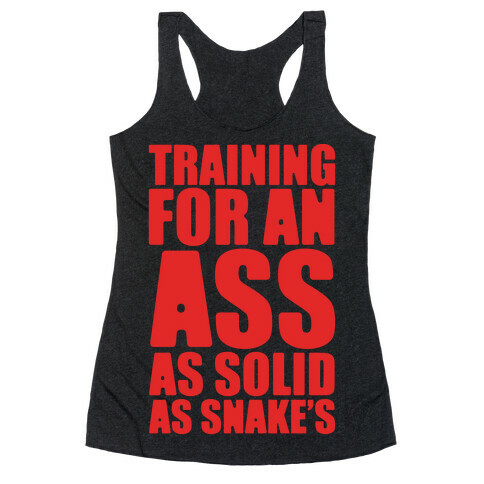 Training For An Ass As Solid As Snake's Parody White Print Racerback Tank Top