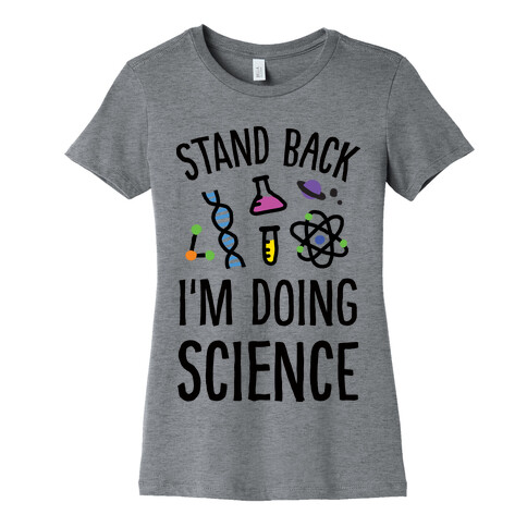 Stand Back I'm Doing Science Womens T-Shirt