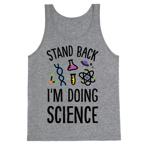 Stand Back I'm Doing Science Tank Top