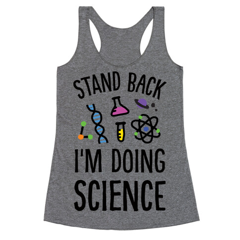 Stand Back I'm Doing Science Racerback Tank Top